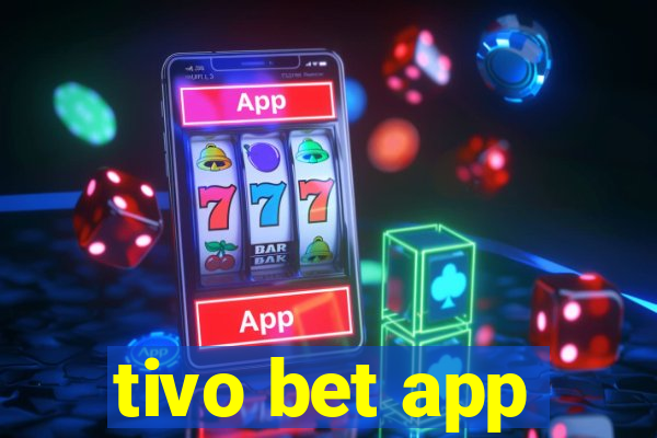 tivo bet app